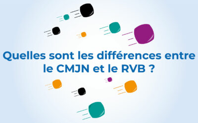 Quelles sont les différences entre le CMJN et le RVB  ?