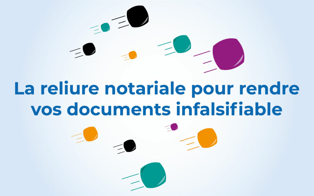 La reliure notariale pour rendre vos documents infalsifiable