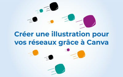 Comment créer une illustration pour vos réseaux sociaux grâce à Canva ?