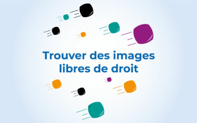 Comment trouver des images libres de droit pour vos créations ?